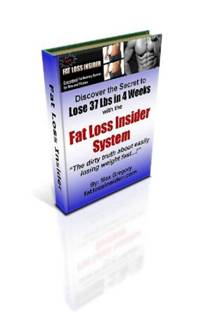 Fat Loss Insider book - lose 37 lbs in 4 weeks.